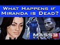 Mass Effect 3 - What Happens If Miranda Died in ME2?