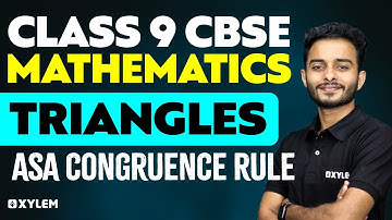 Class 9 CBSE Maths | Triangles - ASA Congruence Rule | Xylem Class 9 CBSE
