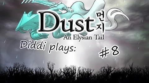 Dust: An Elysian Tail - Part 8