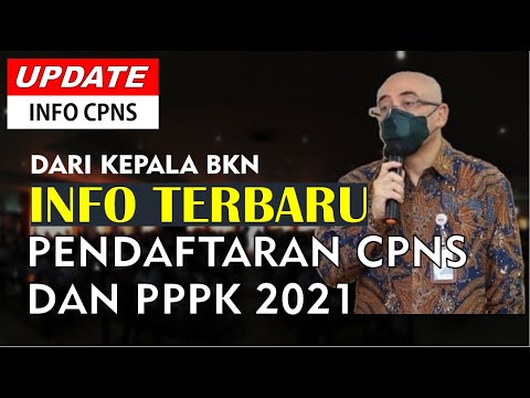 UPDATE Informasi Terbaru Pendaftaran CPNS dan PPPK 2021