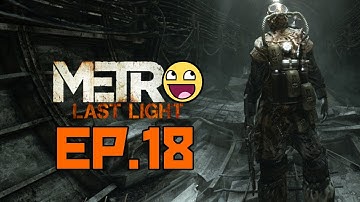 Metro Last Light Playthrough Episode 18-Through Hell!