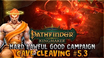 Lawful Good Campaign - Cave Cleaving \\ Turn-based - Hard | Pathfinder: Kingmaker | Stream 5.3