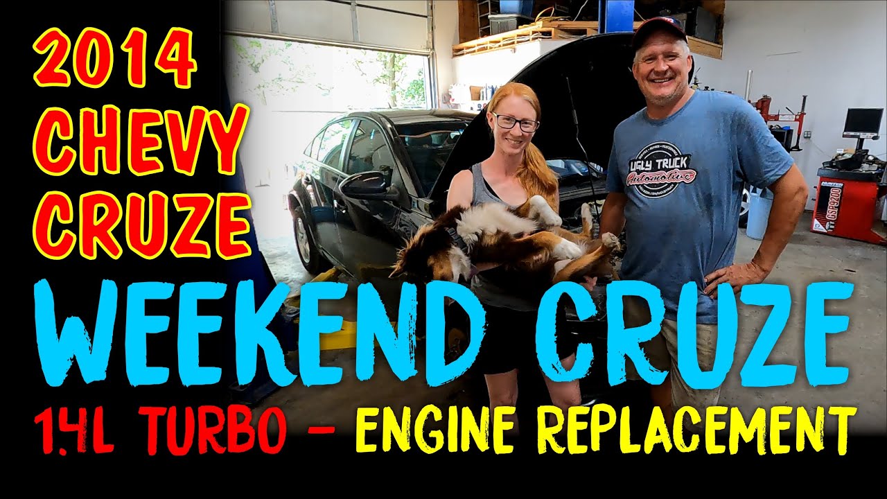 WEEKEND CRUZE - 1.4L TURBO CHEVY CRUZE - ENGINE REPLACEMENT - UTX - YouTube