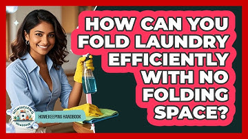 How Can You Fold Laundry Efficiently With No Folding Space? - Homekeeping Handbook