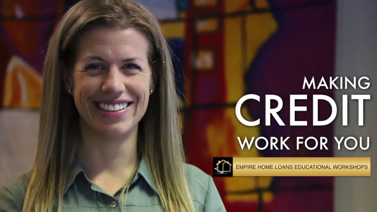 Empire Home Loans Making Credit Work For You YouTube