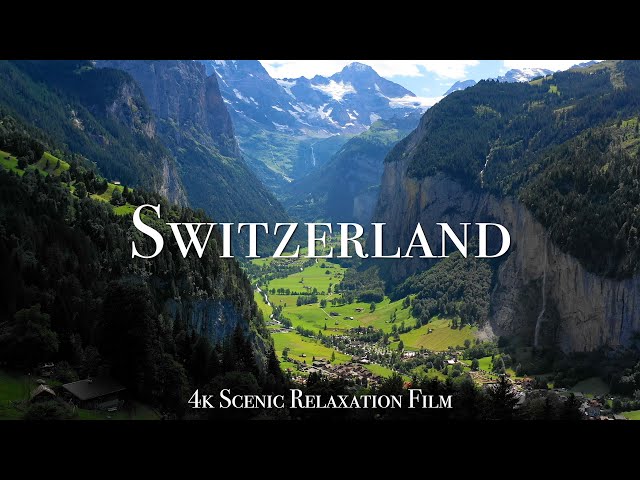 Switzerland 4K - Scenic Relaxation Film With Calming Music class=