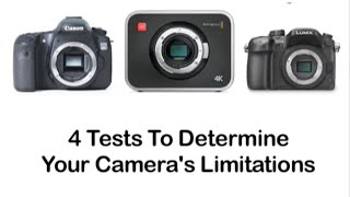 Tutorial on Cinematography - How To Test Your Camera's Limitations
