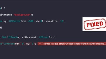 Fatal Error Unexpectedly Found Nil While Unwrapping An Optional Value Fix