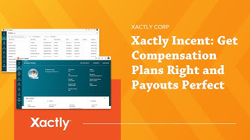 Xactly Incent: Get Compensation Plans Right and Payouts Perfect