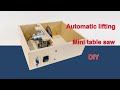 Automatic lifting mini table sawpart1  mini table saw  home made mini table saw