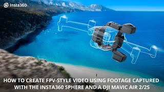 How to create FPV style drone video with the Insta360 Sphere