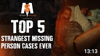 Top 5 Strangest MISSING PERSON Cases Ever