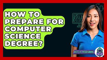 How To Prepare For Computer Science Degree? - Next LVL Programming