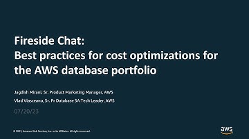 Best practices for cost optimizations within the AWS database portfolio“- AWS Fireside Chat