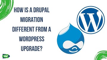 How is a Drupal Migration is Different From a WordPress Upgrade?