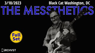 2023-03.18 The Messthetics @ the Black Cat (Washington, DC) | [FULL SET]