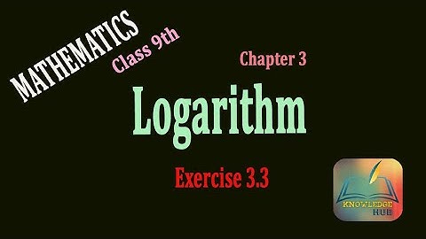 Exercise 3.3 (Logarithm) Class 9th