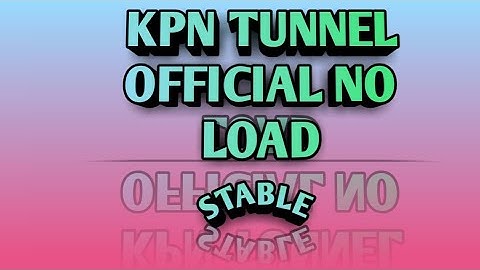 Globe tm no load stable kpn tunnel official VPN update