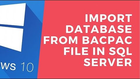 How to Import .bacpac file in SQL Server