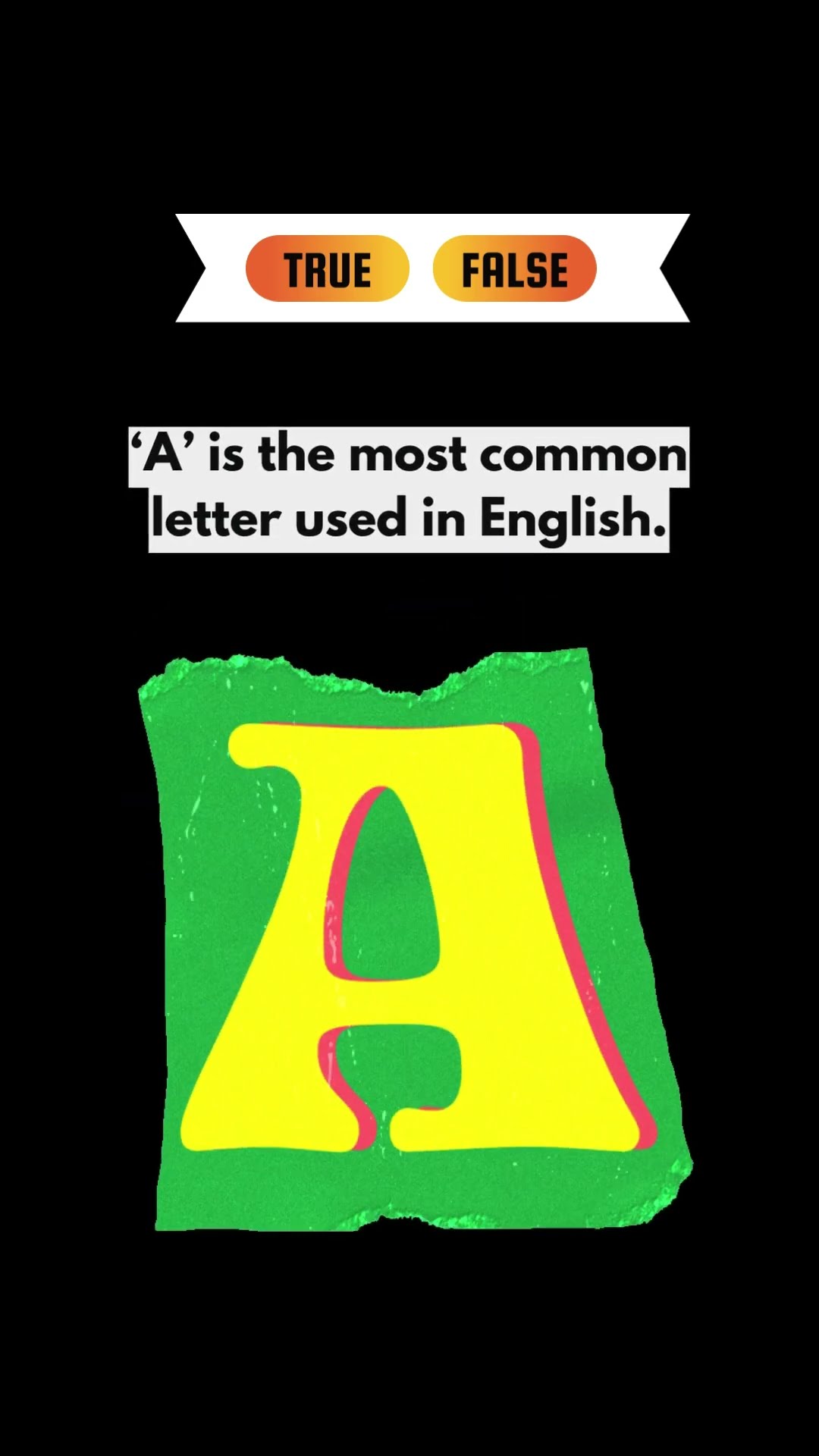 A Is The Most Common Letter Used In English True False english A Is The Most Common Letter Used In English True False english