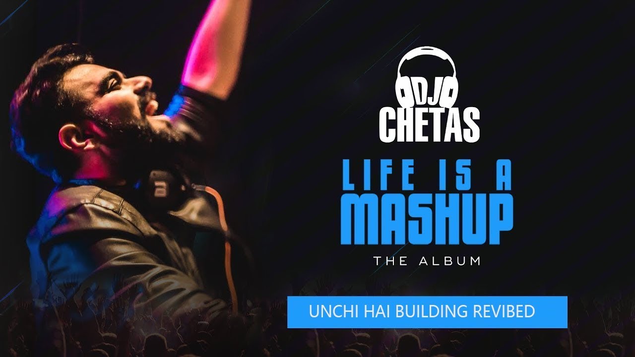 DJ Chetas   Unchi Hai Building Revibed Album Life is a Mashup Judwaa vs Judwaa 2  Hindi Music