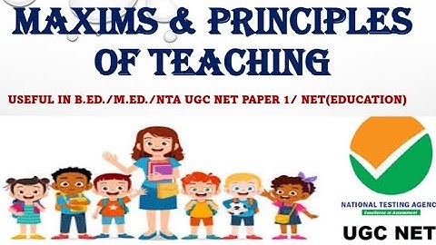 Maxims of Teaching||General & Psychological Principles of Teaching||B.Ed.||M.Ed.||NTA UGC NET EXAM||