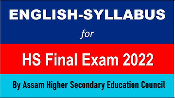 English Syllabus for HS Final Examination 2022 under AHSEC
