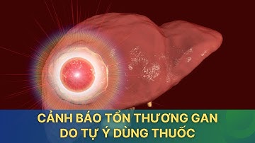 Cảnh báo tổn thương gan do tự ý dùng thuốc| VTV Sức khỏe