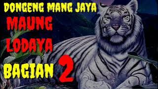 Dongeng mang jaya maung Lodaya bagian 2 @AZchannel03