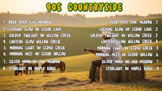 90s Countryside Golden Memories  Relaxing Nostalgic  Playlist