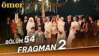Ömer 54 Bölüm 2 Fragman Final