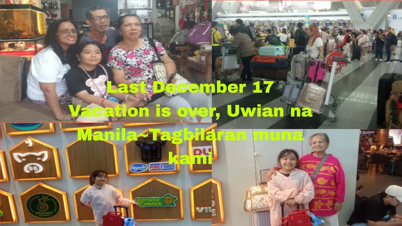 Last December 17 Vacation is Over Uwian na.namin, Manila ~Tagbilaran ,transfer plane going To Davao