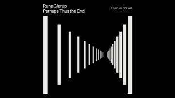 Rune Glerup: Perhaps Thus the End (album trailer)