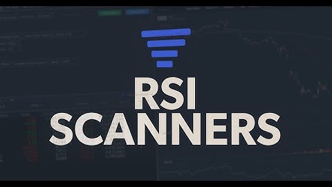 RSI Stock Scanners - Finding Overbought and Oversold Stocks