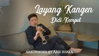 LAYANG KANGEN -  DIDI KEMPOT SAXOPHONE COVER BY ARIE SUAKA