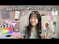 BIRTHDAY WISHLIST IDEAS FOR TEENS 2022 *not so basic* (actually unique)