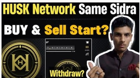 Husk Network Mining Same Like SIDRA | Husk Network Withdraw | HUSK Joining Process