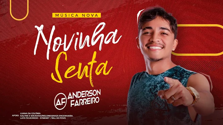 Anderson Farreiro - Novinha Senta ( udio Oficial )