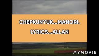 MANORI~CHEPKUNYUK LYRICS.