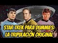 Star Trek para Dummies Capítulo 1: La Tripulación Original.