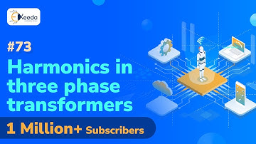 Harmonics in Three Phase Transformers - Three Phase Transformer - Electrical Machine 2