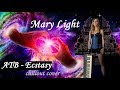 Atb  ecstasy chillout cover by mary light