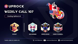 UpRock Weekly Call 107: Scaling UpRock.AI