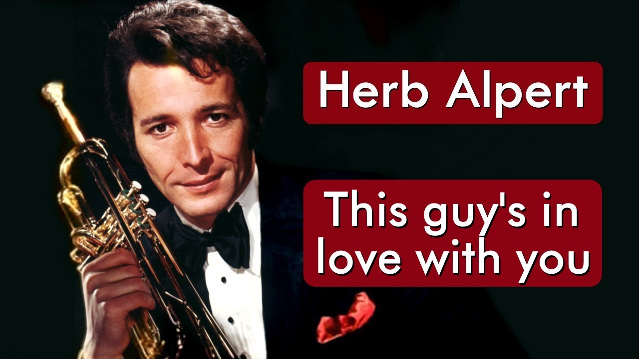 Herb Alpert This Guy's In Love With You HD * Música Com Tradução