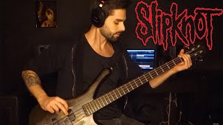 Slipknot - “Left Behind” (Bass Cover)