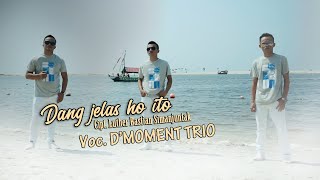 D'Moment Trio - Dang Jelas Ho Ito