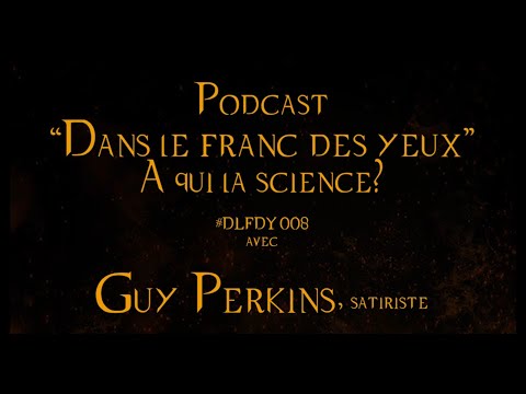 DLFDY008 | À qui la science? avec Guy Perkins, satiriste web