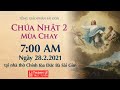 🔴Thánh Lễ trực tuyến 28-2-2021: CN 2 MÙA CHAY | 7:00 | NHÀ THỜ ĐỨC BÀ SÀI GÒN