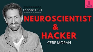 PROJ PEGASUS, HACKABLE HUMANS, VIRTUAL REALITY & NEUROSCIENCE- MORAN CERF - NEUROSCIENTIST & HACKER