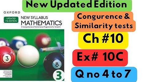 D3, Updated New Edition, Chapter no 10, Congruence  & Similarity Tests, Exercise # 10C, Q no 4 to 7.
